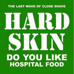 Hard Skin : Do You Like Hospital Food